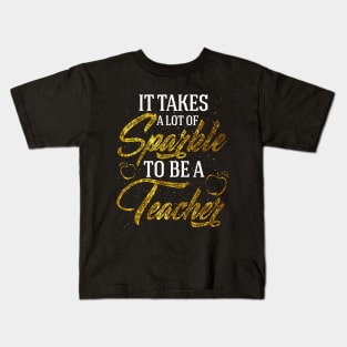 It takes a lot of sparkle to be a teacher Kids T-Shirt